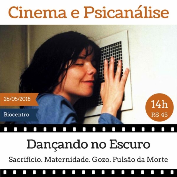 Cinema e Psicanálise - Dançando no Escuro - Biocentro